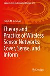 Theory and Practice of Wireless Sensor Networks: Cover, Sense, and Inform