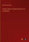 A Shorter Course in English Grammar and Composition