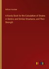 A Handy Book for the Calculation of Strains in Girders and Similar Structures, and Their Strength