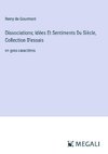 Dissociations; Idées Et Sentiments Du Siècle, Collection D¿essais