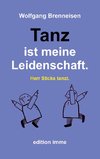 Tanz ist meine Leidenschaft.