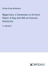 Magna Carta; A Commentary on the Great Charter of King John With an Historical Introduction