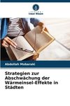 Strategien zur Abschwächung der Wärmeinsel-Effekte in Städten