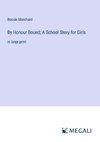 By Honour Bound; A School Story for Girls