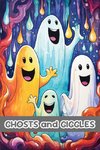 Ghosts and Giggles