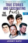 True Stories and Fascinating Facts  About the 1960s