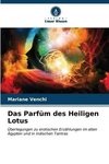 Das Parfüm des Heiligen Lotus