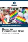 Theater der transzendenten Körper