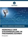 MERKMALE DER STEUERREGELUNG IN FREIHANDELSZONEN