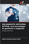 SOLIDARIETÀ VIRTUOSA ATTIVA: una tecnologia di gestione e supporto