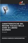 CARATTERISTICHE DEL REGIME FISCALE NELLE ZONE DI LIBERO SCAMBIO