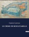 LE CRIME DE ROULETABILLE