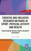 Creative and Inclusive Research Methods in Sport, Physical Activity and Health