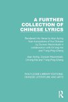 A Further Collection of Chinese Lyrics