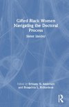 Gifted Black Women Navigating the Doctoral Process