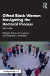 Gifted Black Women Navigating the Doctoral Process