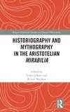 Historiography and Mythography in the Aristotelian Mirabilia