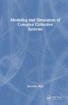 Modeling and Simulation of Complex Collective Systems