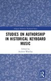 Studies on Authorship in Historical Keyboard Music