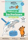 Die Maus - Malblock mit Sachwissen Natur & Tiere