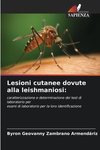 Lesioni cutanee dovute alla leishmaniosi: