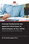 Concept fondamental des appareils électriques et électroniques et leur utilité