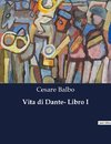 Vita di Dante- Libro I