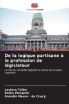 De la logique partisane à la profession de législateur