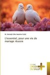 L'essentiel, pour une vie de mariage réussie