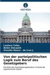 Von der parteipolitischen Logik zum Beruf des Gesetzgebers