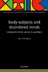 Body-Subjects and Disordered Minds