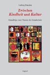 Zwischen Kindheit und Kultur