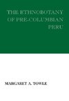 Towle, M: The Ethnobotany of Pre-Columbian Peru