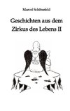 Geschichten aus dem Zirkus des Lebens II