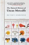 The Natural History of Uncas Metcalfe