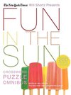 The New York Times Will Shortz Presents Fun in the Sun Crossword Puzzle Omnibus