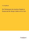 Der Flächenraum der einzelnen Staaten in Europa und der übrigen Länder auf der Erde