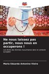 Ne nous laissez pas partir, nous nous en occuperons !