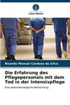 Die Erfahrung des Pflegepersonals mit dem Tod in der Intensivpflege