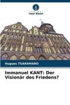 Immanuel KANT: Der Visionär des Friedens?