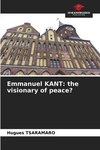 Emmanuel KANT: the visionary of peace?