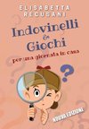 Indovinelli & giochi per una giornata in casa