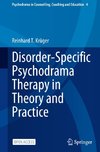 Disorder-Specific Psychodrama Therapy in Theory and Practice