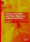 Chinese Soft Power and Public Diplomacy in the United States