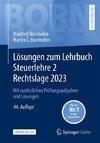 Lösungen zum Lehrbuch Steuerlehre 2 Rechtslage 2023