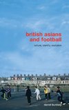 Burdsey, D: British Asians and Football