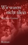 Wir waren nicht allein