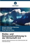 Risiko- und Nutzenwahrnehmung in der Wirtschaft 4.0