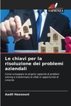 Le chiavi per la risoluzione dei problemi aziendali