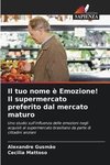 Il tuo nome è Emozione! Il supermercato preferito dal mercato maturo